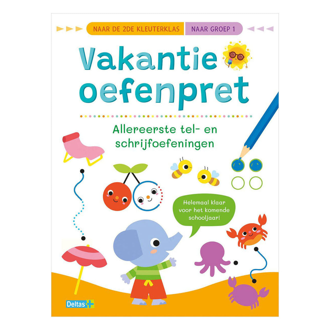 Deltas - Deltas Vakantie oefenpret tel- en schrijfoefeningen naar groep 1