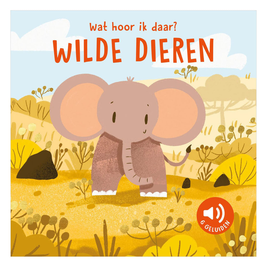 Rebo Publishers - Rebo Publishers Wilde dieren - wat hoor ik daar? - 6 geluiden