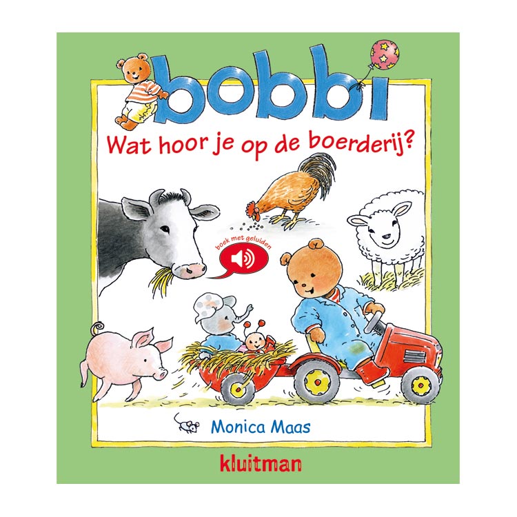 Kluitman bobbi. wat hoor je op de boerderij? (geluidenboek)