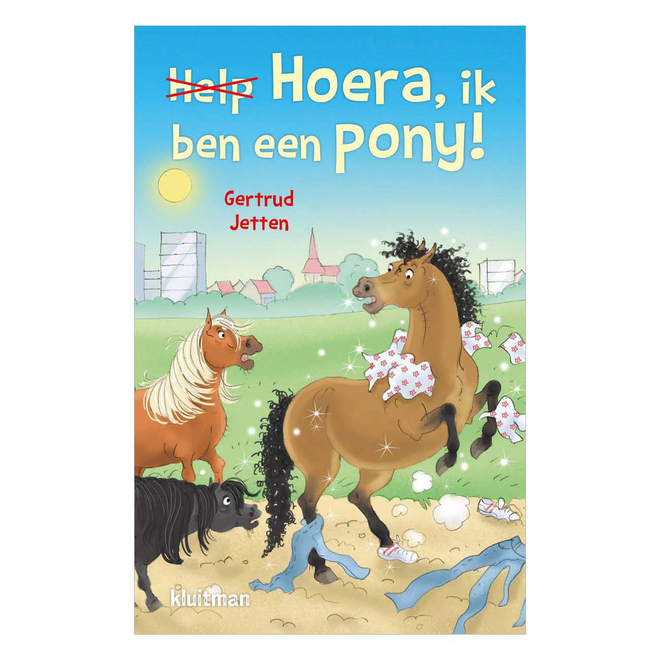 Uitgeverij Kluitman - Uitgeverij Kluitman Hoera ik ben een pony!