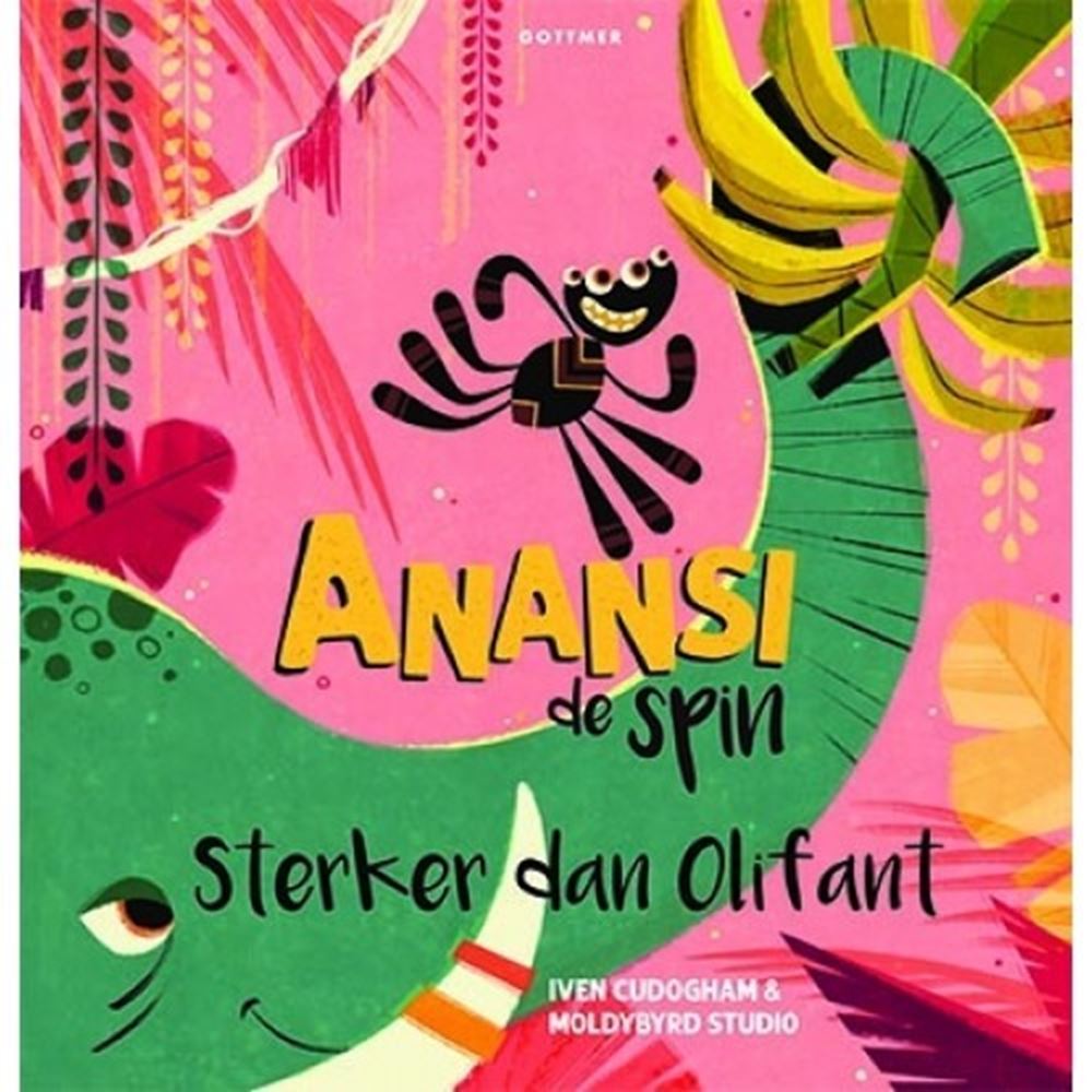 Gottmer Uitgevers Groep - Gottmer Uitgevers Groep Anansi de spin sterker dan olifant. 4+