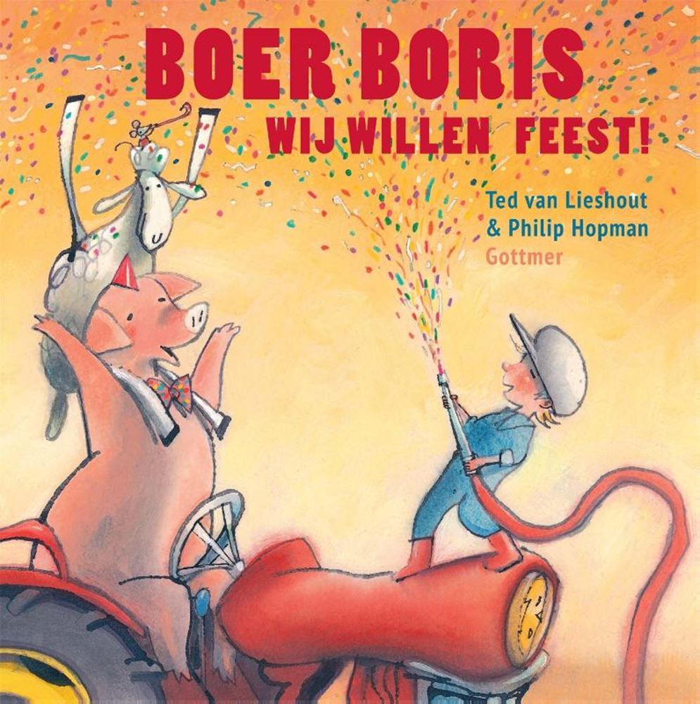 Gottmer Uitgevers Groep - Gottmer Uitgevers Groep Boer boris wij willen feest. 3+