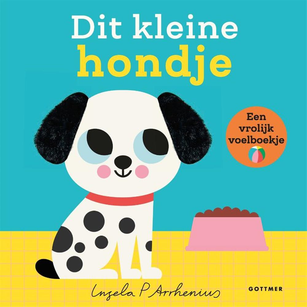 Gottmer Uitgevers Groep - Gottmer Uitgevers Groep Voelboek: dit kleine hondje 1+